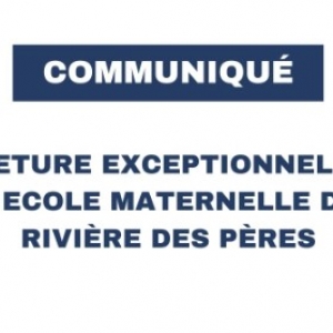 Fermeture exceptionnelle de l'École Maternelle de Rivière des Pères