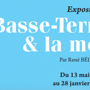 Exposition Basse-Terre & la mer du 13 mai 2022 au 28 janvier 2023