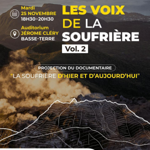 Les Voix de la Soufrière – Vol. 2 : Projection et échanges – Mardi 25 novembre, 18h30–20h30, Auditorium Jérôme Cléry (Basse-Terre)