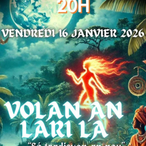 VOLAN AN LARI LA : La Nuit des Légendes Antillaises 