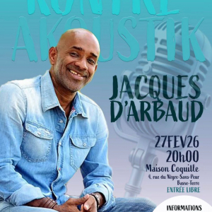 Vendredi 27 février 2026 20h00 - Maison Coquille KONTRÉ AKOUSTIK • JACQUES D'ARBAUD