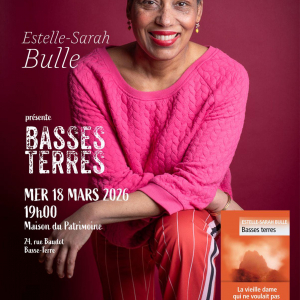 Mercredi 18 mars 2026 : ESTELLE-SARAH BULLE présente "BASSES TERRES"